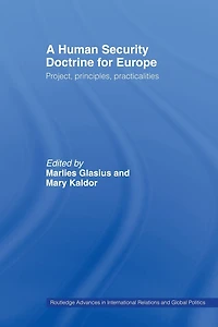 A Human Security Doctrine for Europe: Project, Principles, Practicalities
