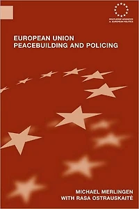 European Union Peacebuilding and Policing: Governance the Security Defence Policy