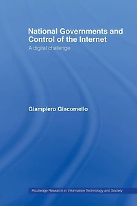 National Governments and Control of the Internet: A Digital Challenge