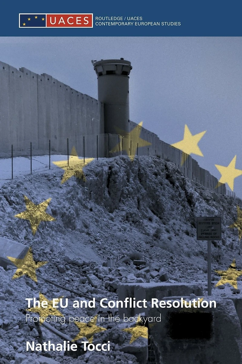 the EU and Conflict Resolution: Promoting Peace Backyard