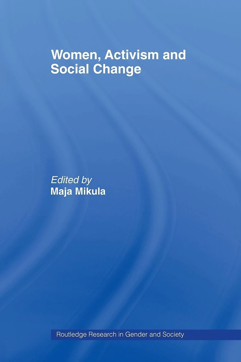 Women, Activism and Social Change: Stretching Boundaries