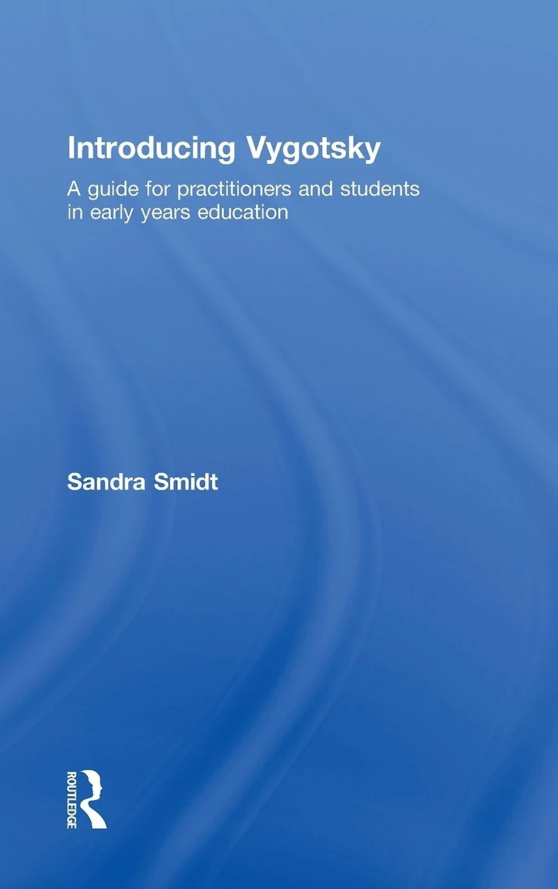 Introducing Vygotsky: A Guide for Practitioners and Students Early Years Education