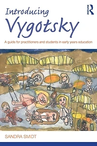 Introducing Vygotsky: A Guide for Practitioners and Students Early Years Education