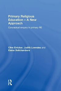 Primary Religious Education - A New Approach: Conceptual Enquiry RE