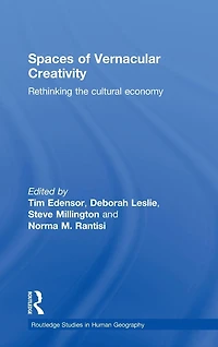 Spaces of Vernacular Creativity: Rethinking the Cultural Economy