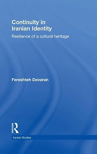 Continuity Iranian Identity: Resilience of a Cultural Heritage