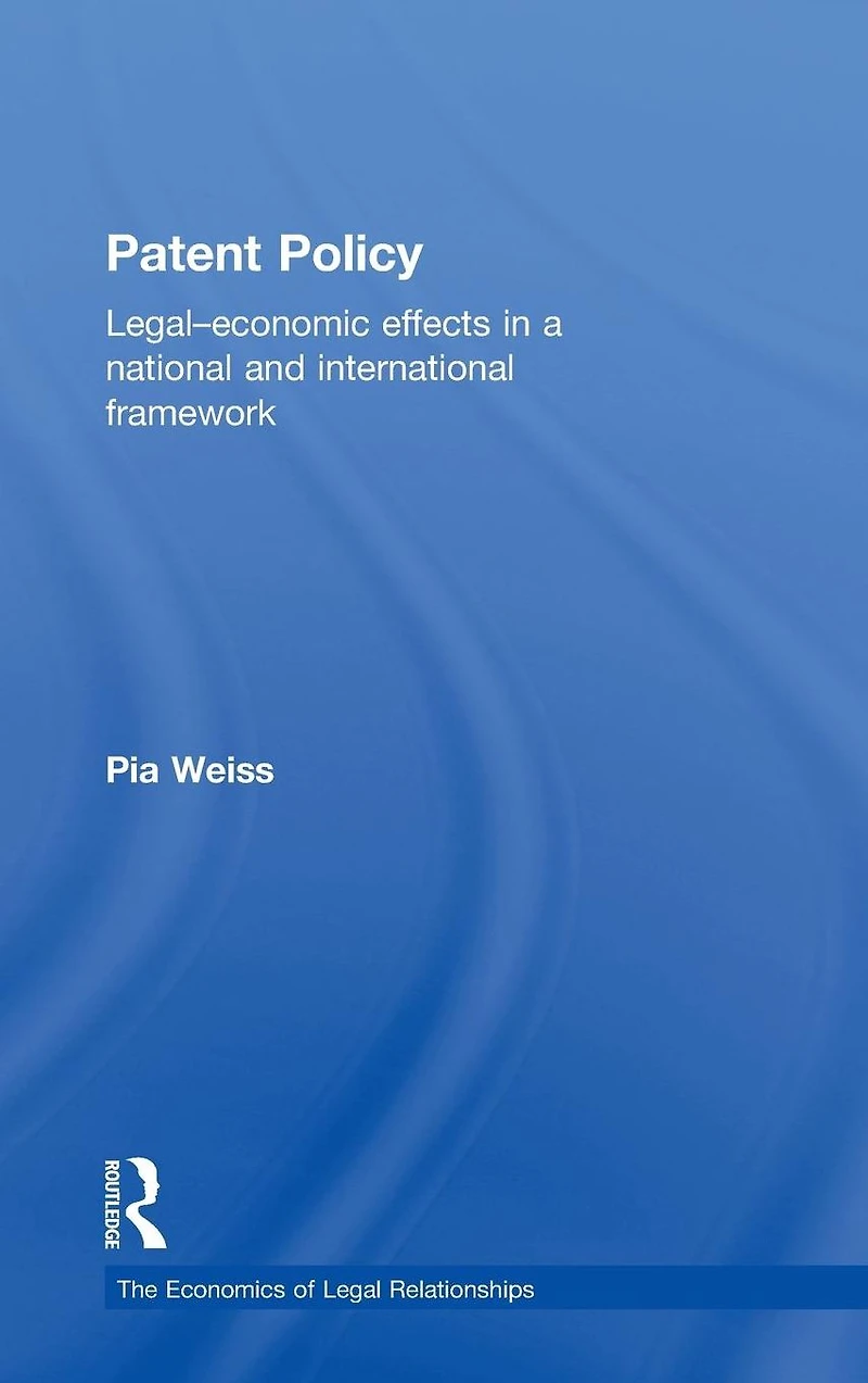 Patent Policy: Legal-Economic Effects a National and International Framework
