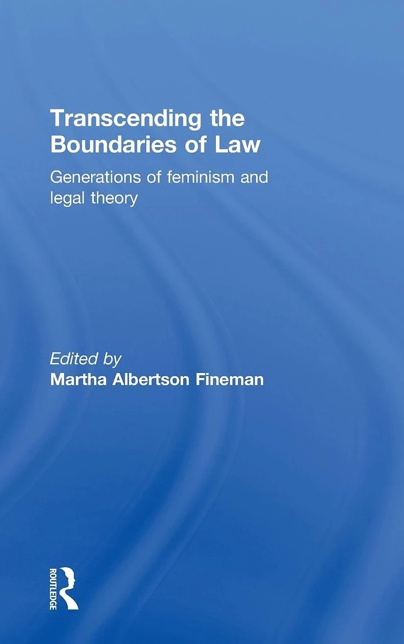 Transcending the Boundaries of Law: Generations Feminism and Legal Theory