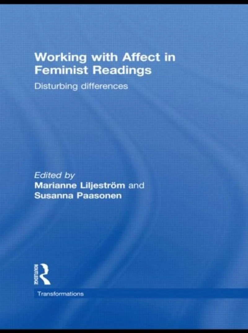 Working with Affect Feminist Readings: Disturbing Differences