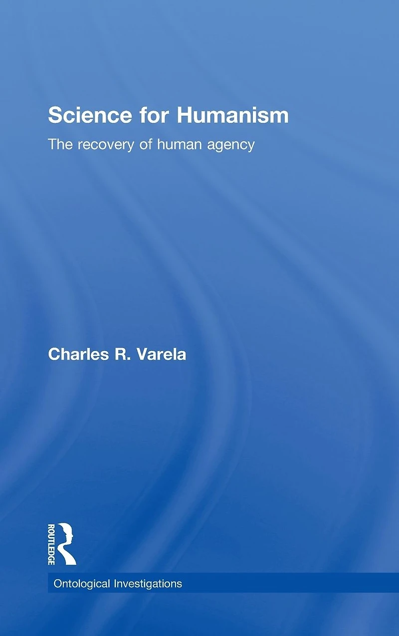 Science For Humanism: The Recovery of Human Agency