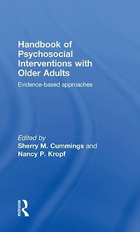 Handbook of Psychosocial Interventions with Older Adults: Evidence-based approaches