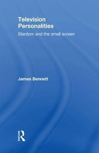 Television Personalities: Stardom and the Small Screen