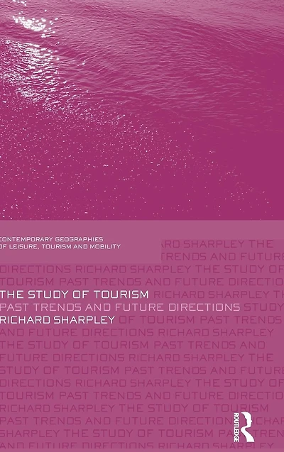 The Study of Tourism: Past Trends and Future Directions