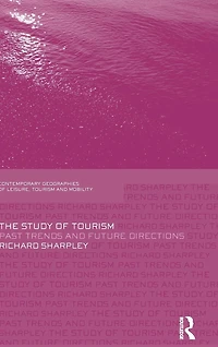 The Study of Tourism: Past Trends and Future Directions