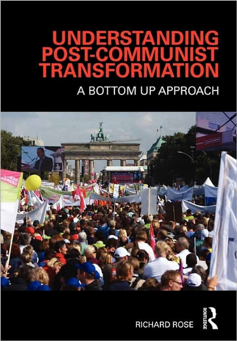 Understanding Post-Communist Transformation: A Bottom Up Approach