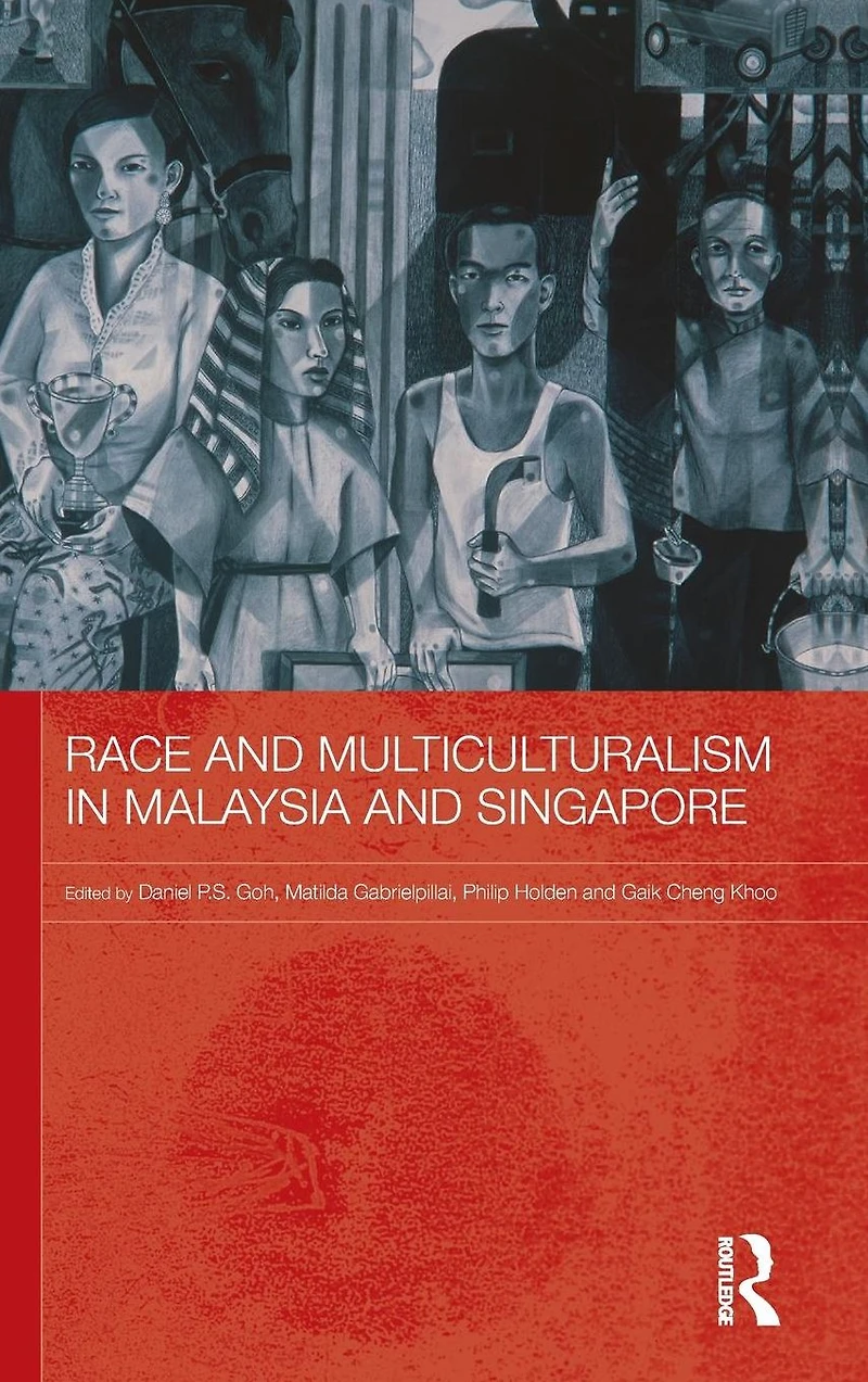 Race and Multiculturalism Malaysia Singapore