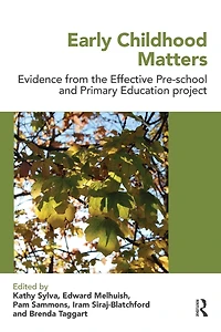 Early Childhood Matters: Evidence from the Effective Pre-school and Primary Education Project