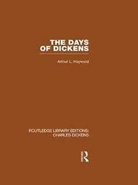 The Days of Dickens (RLE Dickens): A Glance at Some Aspects Early Victorian Life London