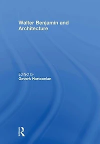 Walter Benjamin and Architecture