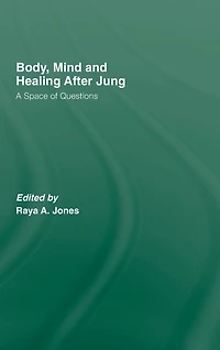 Body, Mind and Healing After Jung: A Space of Questions