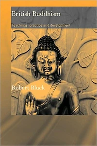 British Buddhism: Teachings, Practice and Development