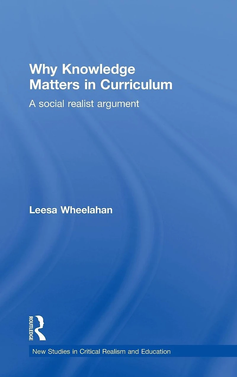 Why Knowledge Matters Curriculum: A Social Realist Argument