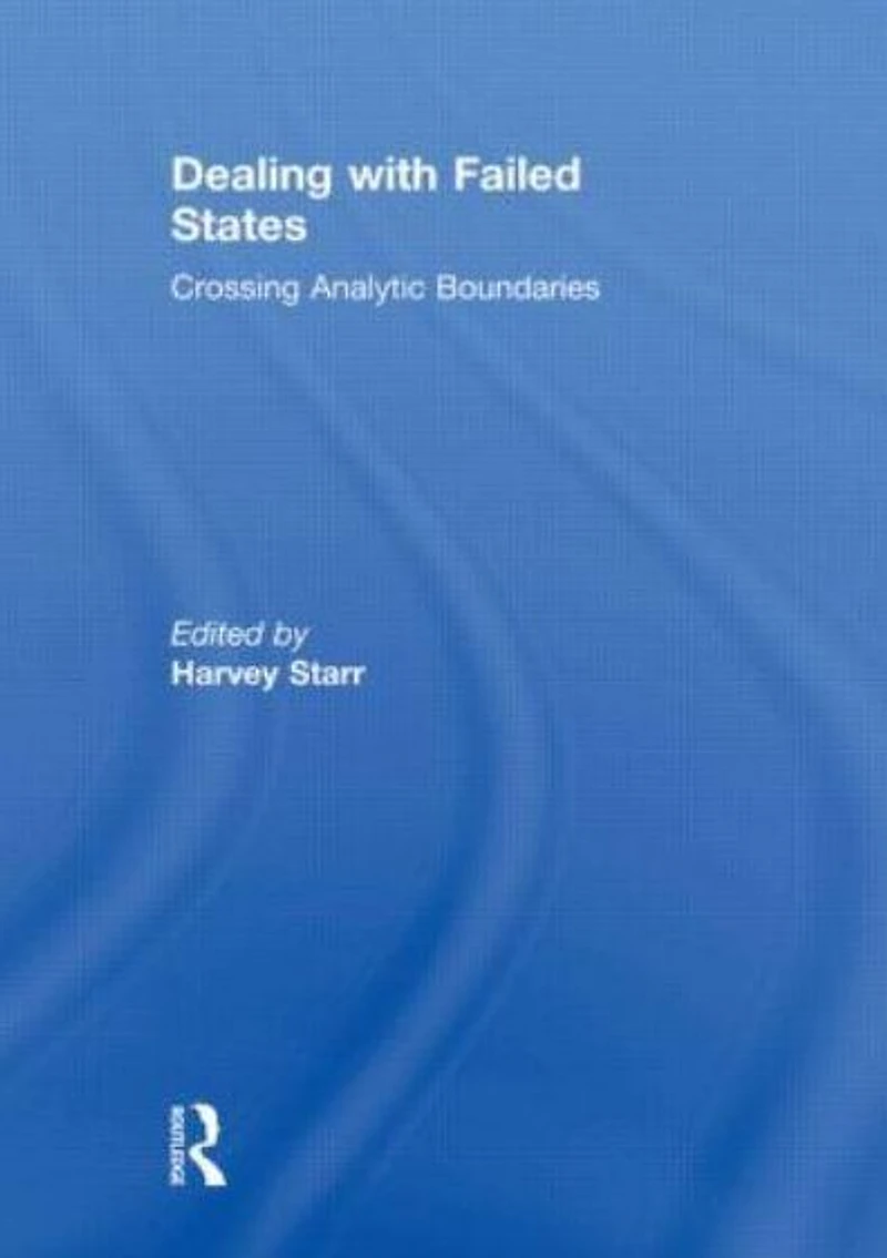 Dealing with Failed States: Crossing Analytic Boundaries