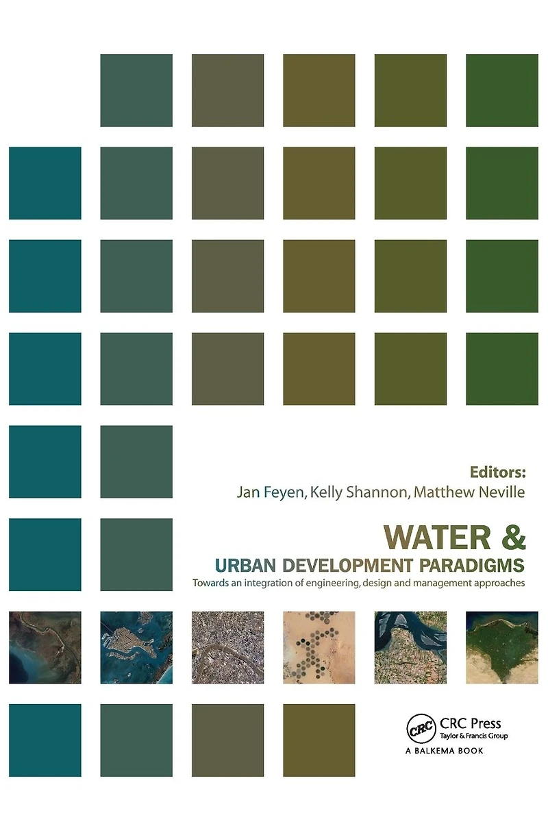 Water and Urban Development Paradigms: Towards an Integration of Engineering, Design Management Approaches