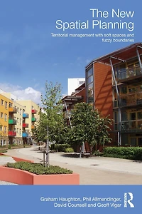 The New Spatial Planning: Territorial Management with Soft Spaces and Fuzzy Boundaries