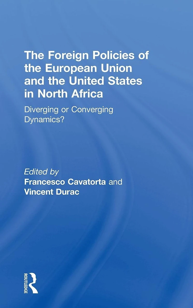 the Foreign Policies of European Union and United States North Africa: Diverging or Converging Dynamics?