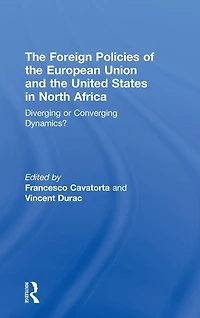 the Foreign Policies of European Union and United States North Africa: Diverging or Converging Dynamics?