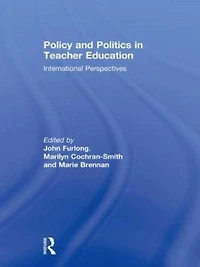 Policy and Politics Teacher Education: International perspectives