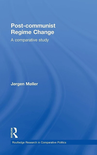 Post-communist Regime Change: A Comparative Study