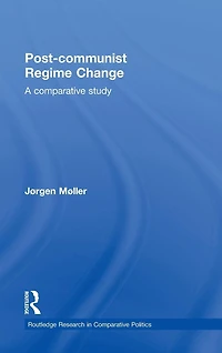 Post-communist Regime Change: A Comparative Study