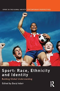 Sport: Race, Ethnicity and Identity: Building Global Understanding