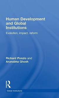Human Development and Global Institutions: Evolution, Impact, Reform