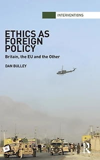 Ethics As Foreign Policy: Britain, the EU and Other