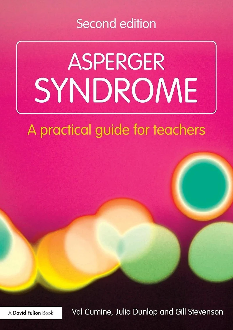 Asperger Syndrome: A Practical Guide for Teachers