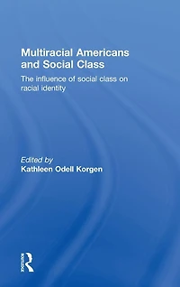 Multiracial Americans and Social Class: The Influence of Class on Racial Identity