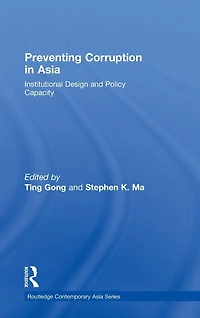 Preventing Corruption Asia: Institutional Design and Policy Capacity