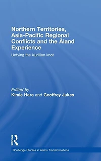 Northern Territories, Asia-Pacific Regional Conflicts and the Aland Experience: Untying Kurillian Knot