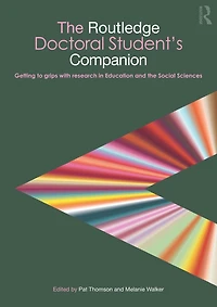 the Routledge Doctoral Student's Companion: Getting to Grips with Research Education and Social Sciences