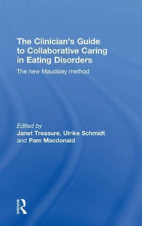 The Clinician's Guide to Collaborative Caring Eating Disorders: New Maudsley Method