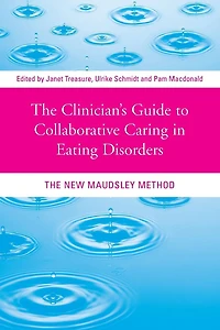 The Clinician's Guide to Collaborative Caring Eating Disorders: New Maudsley Method
