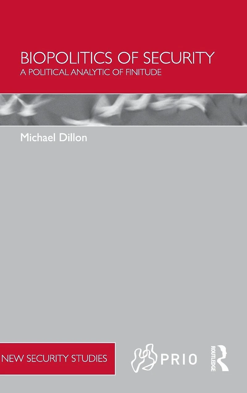Biopolitics of Security: A Political Analytic Finitude