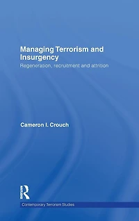 Managing Terrorism and Insurgency: Regeneration, Recruitment Attrition