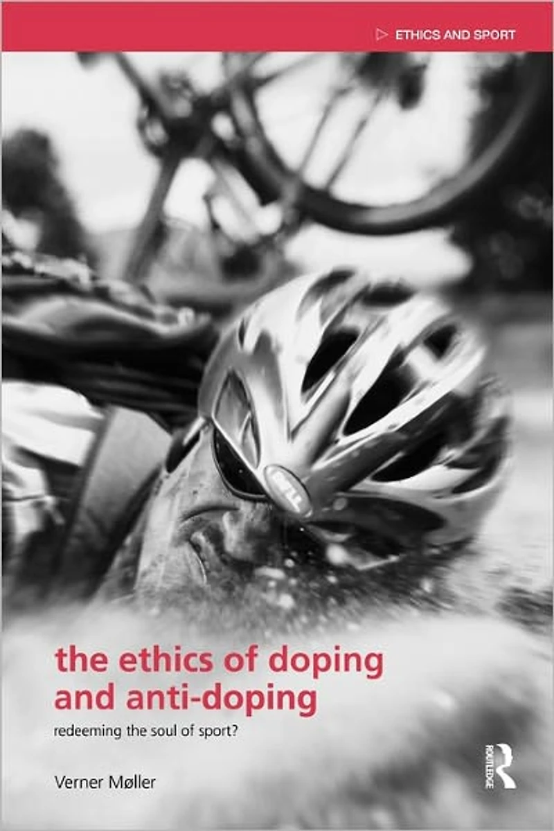 the Ethics of Doping and Anti-Doping: Redeeming Soul Sport?