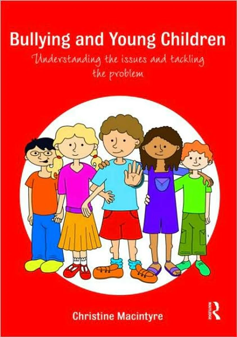 Bullying and Young Children: Understanding the Issues Tackling Problem