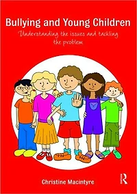 Bullying and Young Children: Understanding the Issues Tackling Problem