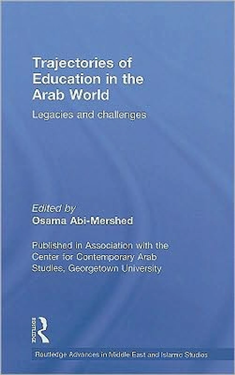 Trajectories of Education the Arab World: Legacies and Challenges